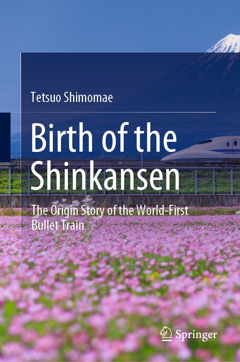 Book cover of Birth of the Shinkansen Tetsuo Shimomae Birth of the - photo 1