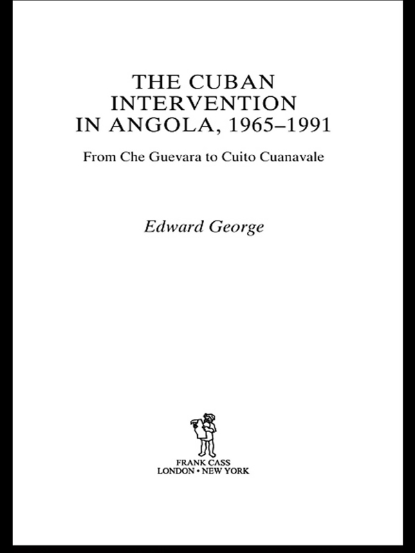 THE CUBAN INTERVENTION IN ANGOLA 19651991 In January 1965 Cuba formed an - photo 1