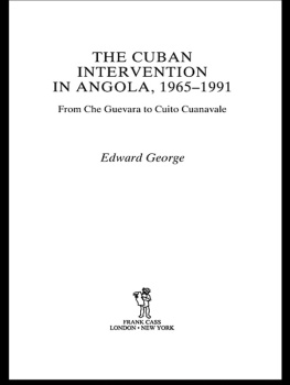 Edward George - The Cuban Intervention in Angola, 1965-1991