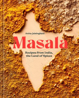 Anita Jaisinghani - Masala: Recipes from India, the Land of Spices [A Cookbook]