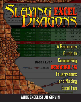 Mike Girvin Slaying Excel Dragons: A Beginners Guide to Conquering Excels Frustrations and Making Excel Fun