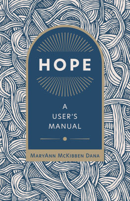 MaryAnn McKibben Dana - Hope: A Users Manual