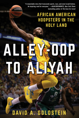 David A. Goldstein Alley-Oop to Aliyah: African American Hoopsters in the Holy Land