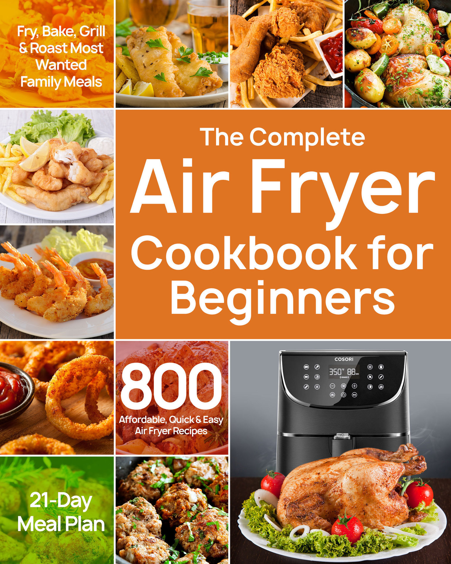 The Complete Air Fryer Cookbook for Beginners 800 Affordable Quick Easy Air - photo 1