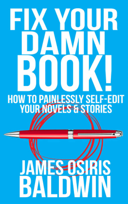 Baldwin - Fix Your Damn Book!: A Self-Editing Guide for Authors