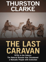 Thurston Clarke - The Last Caravan: 1970s in the Sahara: The Natural Disaster that Threatened a Nomadic People with Extinction