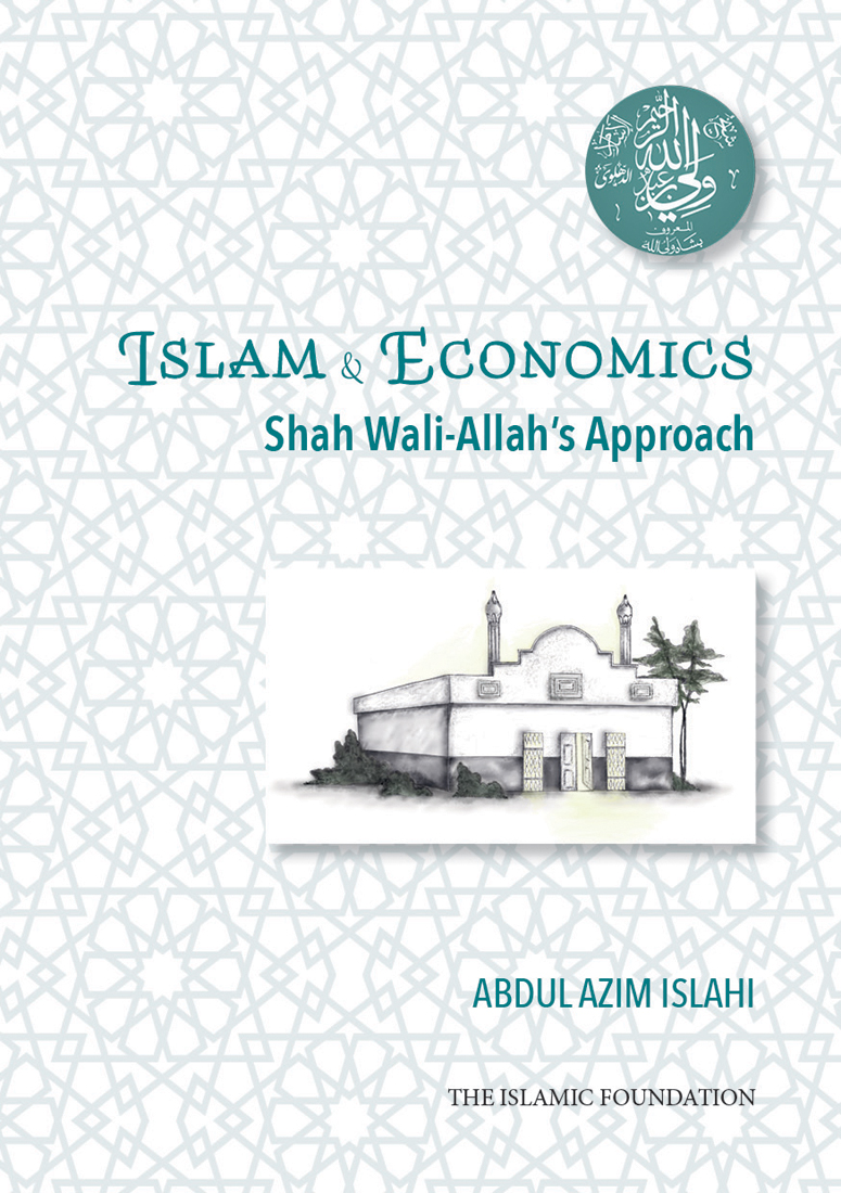 ISLAM ECONOMICS Shah Wali-Allahs Approach ABDUL AZIM ISLAHI THE ISLAMIC - photo 1