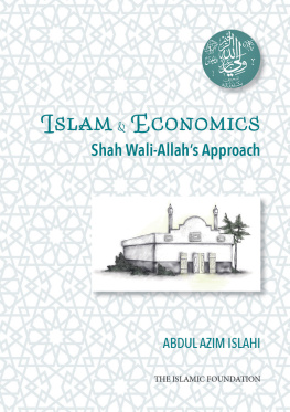 Abdul Azim Islahi - Islam & Economics: Shah Wali-Allahs Approach