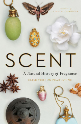 Elise Vernon Pearlstine Scent: A Natural History of Fragrance