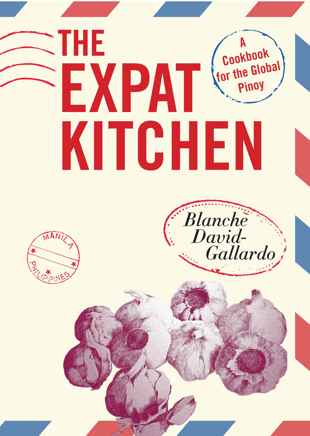 THE EXPAT KITCHEN A COOKBOOK FOR THE GLOBAL PINOY THE EXPAT KITCHEN A - photo 1