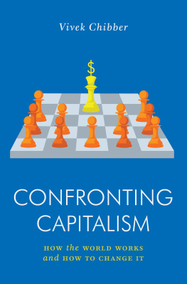 Vivek Chibber Confronting Capitalism: How the World Works and How to Change It