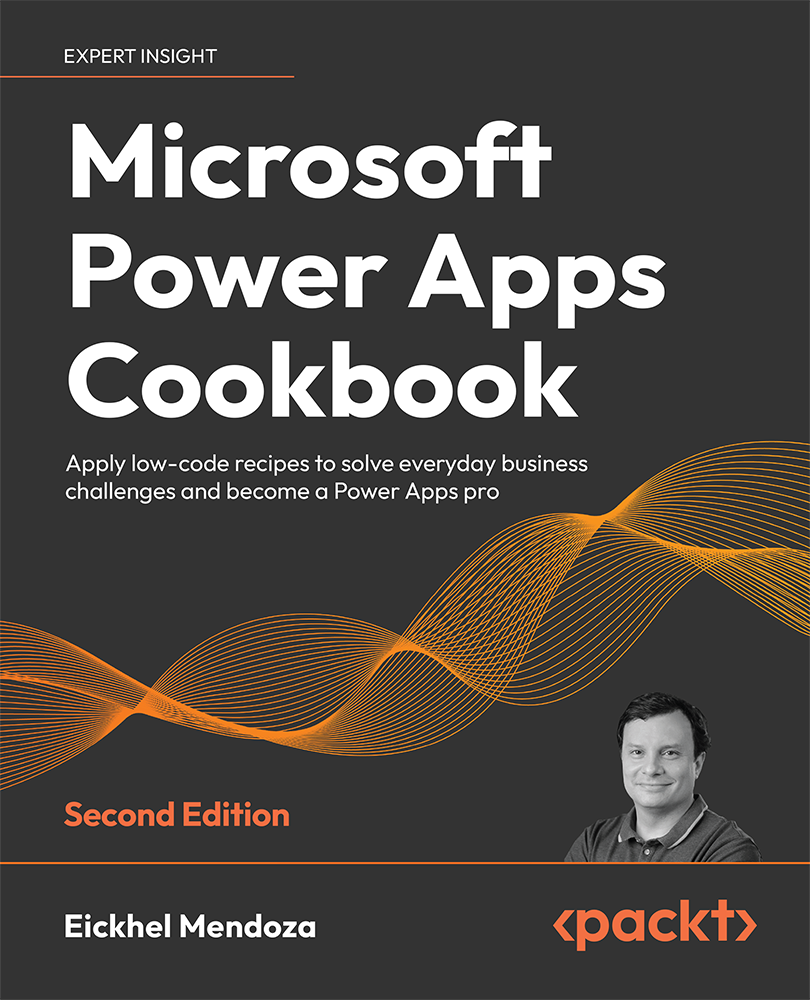 Microsoft Power Apps Cookbook Second Edition Apply low-code recipes to solve - photo 1