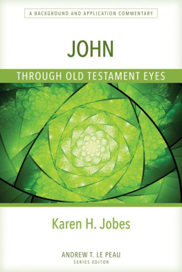 Karen H. Jobes - John Through Old Testament Eyes