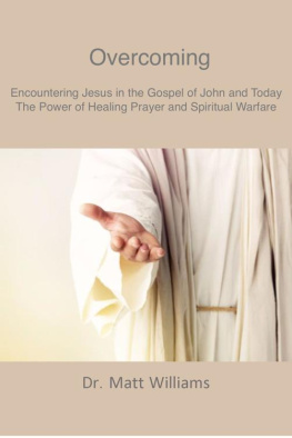 Matt Williams - Overcoming: Encountering Jesus in the Gospel of John and Today