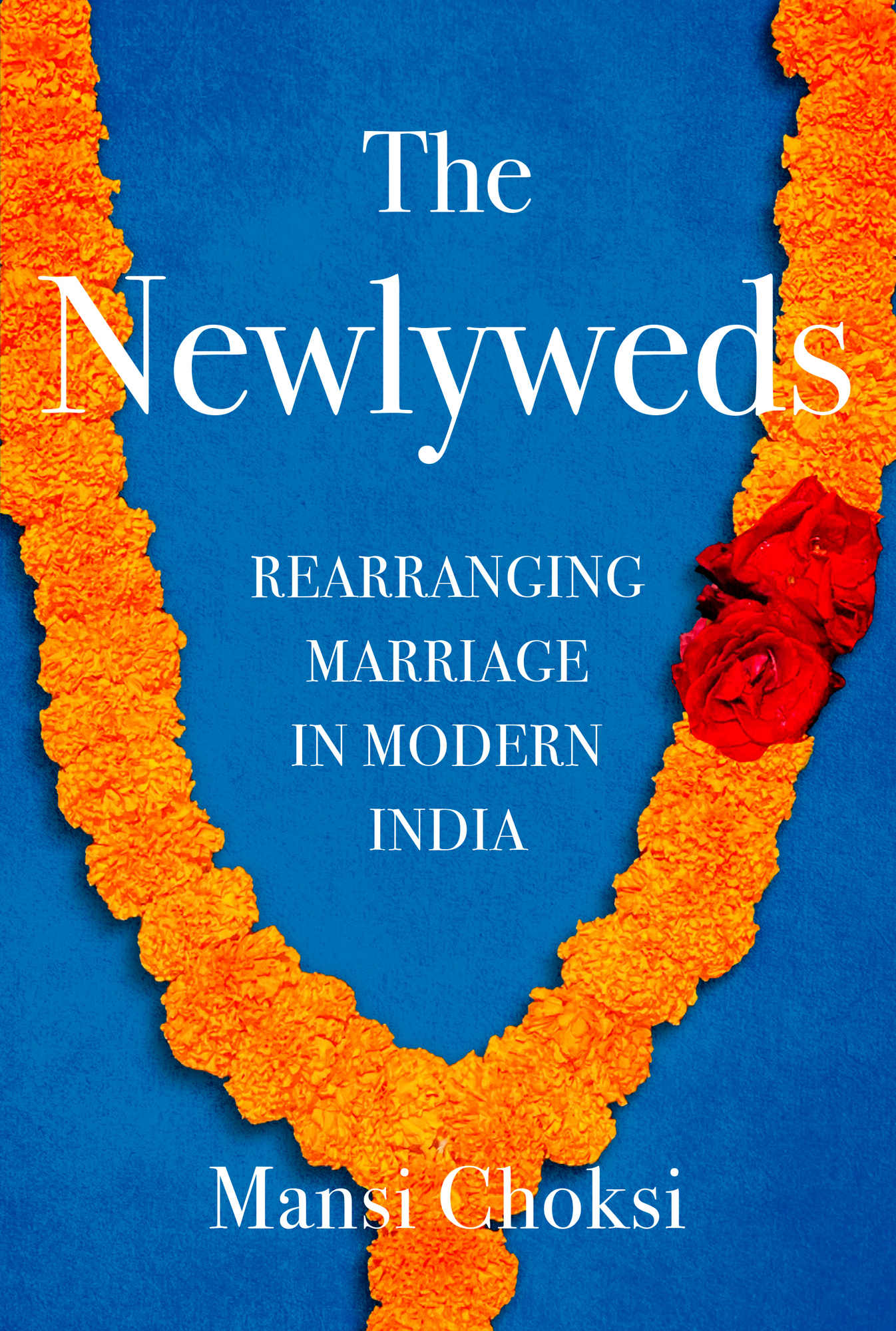 The Newlyweds Rearranging Marriage in Modern India Mansi Choksi For Suhail - photo 1