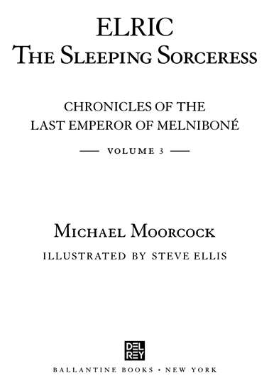 CONTENTS PROLOGUE This is the tale of Elric before he was called - photo 2