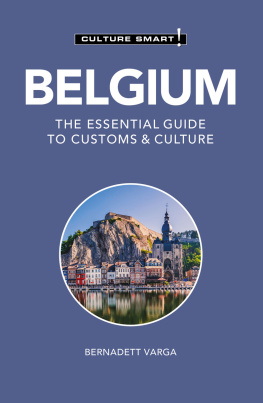 Bernadett Varga Belgium - Culture Smart!: The Essential Guide to Customs & Culture