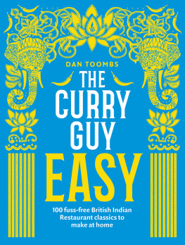 Dan Toombs - The Curry Guy Easy: 100 fuss-free British Indian Restaurant classics to make at home