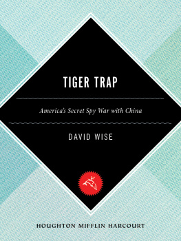 David Wise Tiger Trap: Americas Secret Spy War with China
