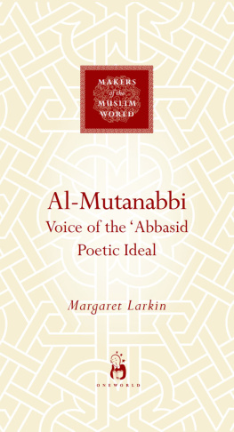 Margaret Larkin - Al-Mutanabbi (Makers of the Muslim World)