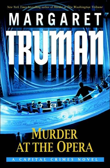 Murder at the Opera Margaret Truman Margaret Truman who knows where all the - photo 1