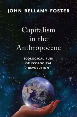 John Bellamy Foster - Capitalism in the Anthropocene: Ecological Ruin or Ecological Revolution