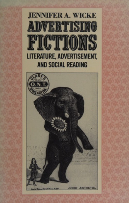 Jennifer Wicke - Advertising Fictions: Literature, Advertisement and Social Reading