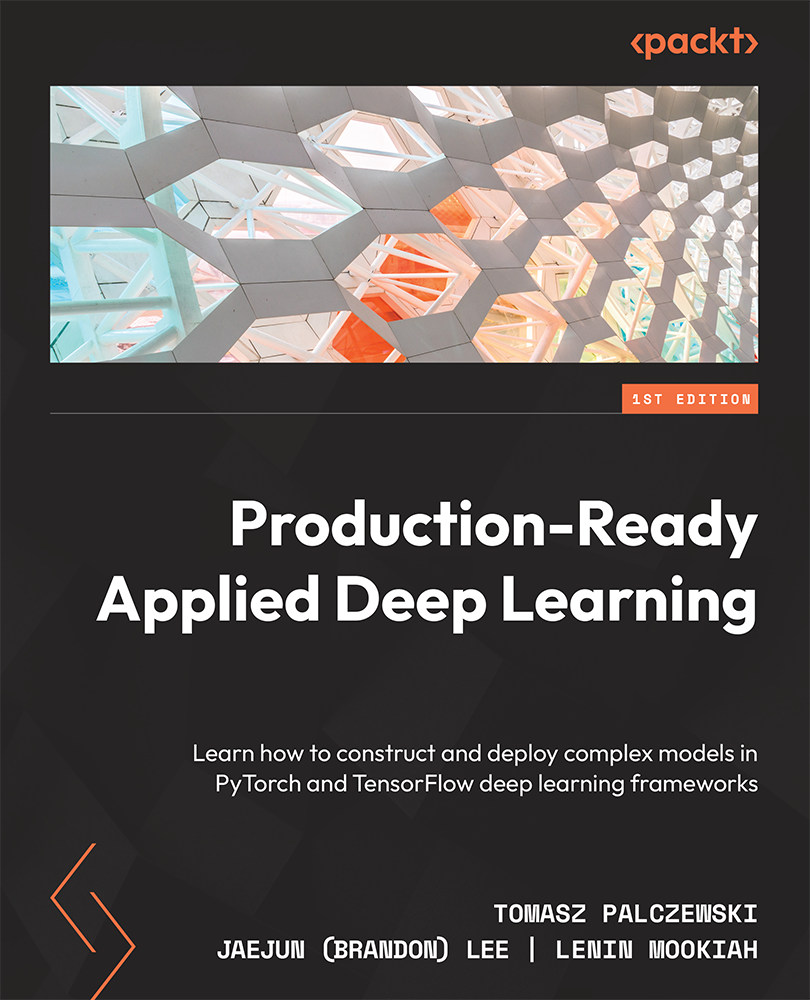 Production-Ready Applied Deep Learning Learn how to construct and deploy - photo 1