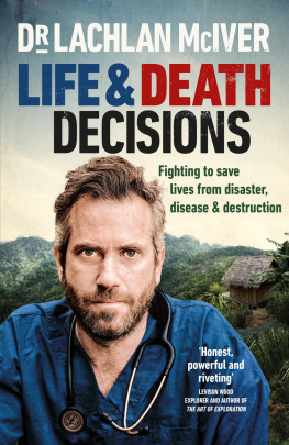 Dr Lachlan McIver - Life and Death Decisions: Fighting to save lives at the edges of humanity