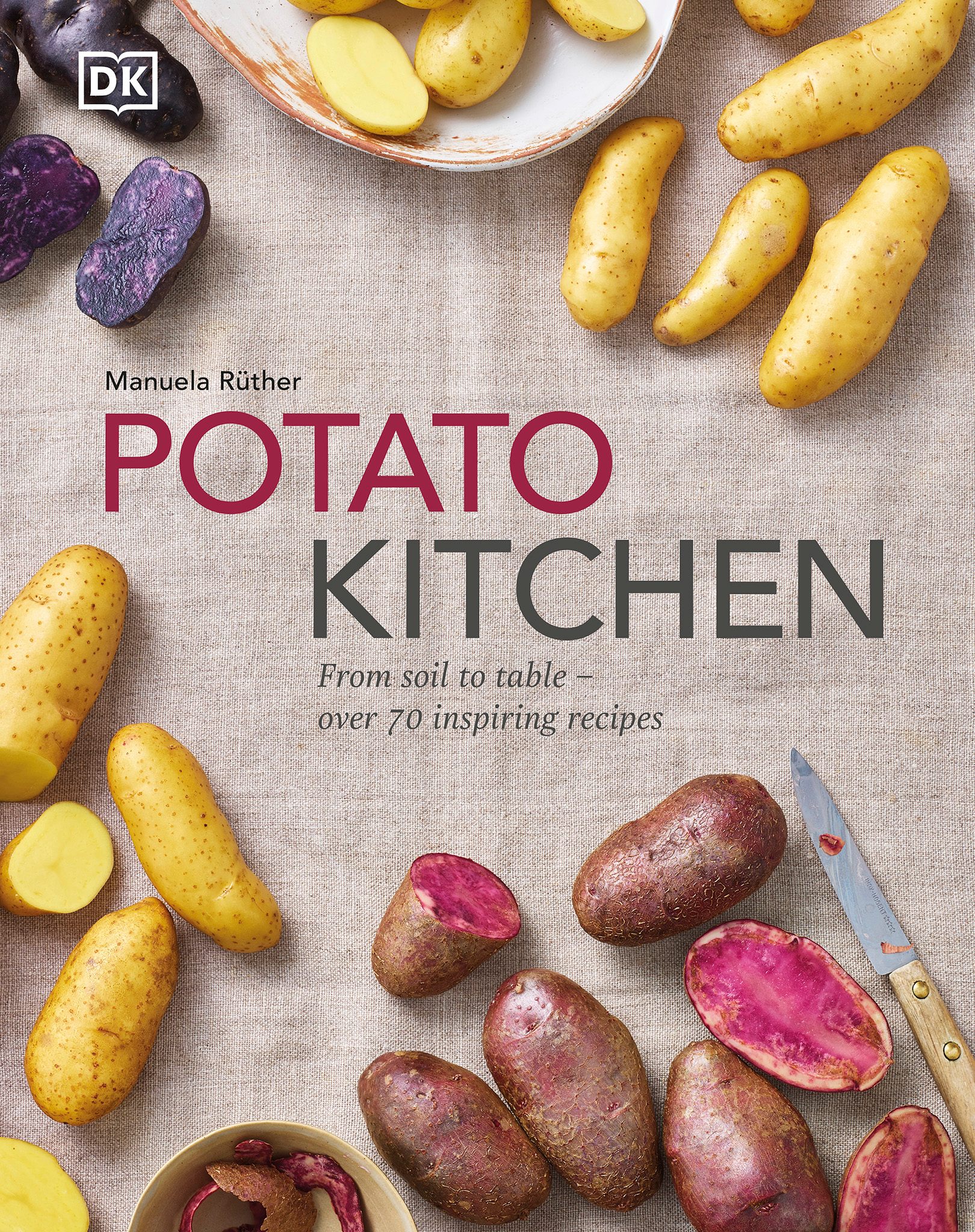 Potato Kitchen From Soil to Table Over 70 Inspiring Recipes - photo 1