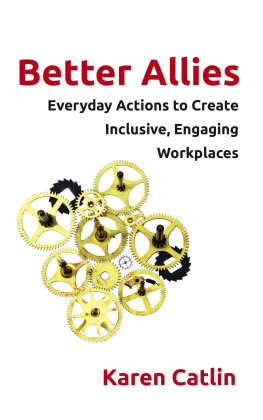 Catlin - Better Allies: Everyday Actions to Create Inclusive, Engaging Workplaces