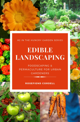 Rosefiend Cordell - Edible Landscaping: Foodscaping and Permaculture for Urban Gardeners