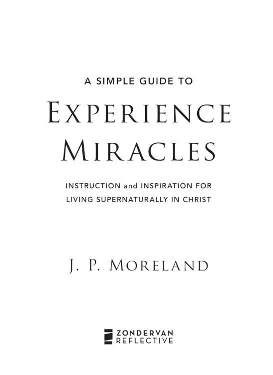 ZONDERVAN REFLECTIVE A Simple Guide to Experience Miracles Copyright 2021 by - photo 1