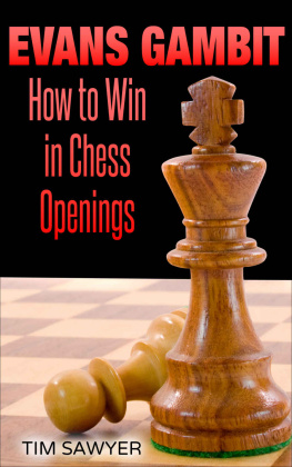 Tim Sawyer - Evans Gambit: How to Win in Chess Openings