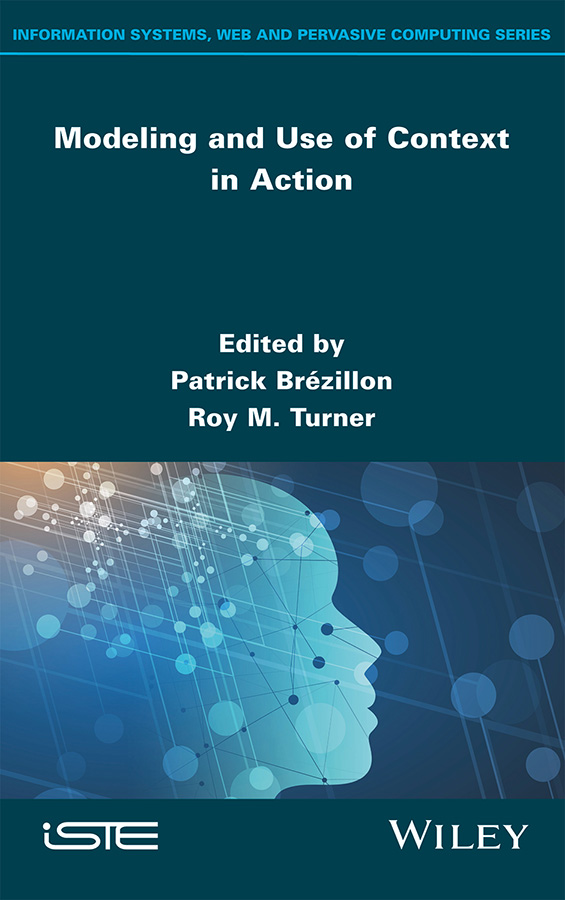 Modeling and Use of Context in Action Edited by Patrick Brzillon Roy M - photo 1