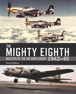 Donald Nijboer - The Mighty Eighth: Masters of the Air over Europe 1942–45