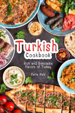 Carla Hale - Turkish Cookbook: Rich and Delectable Flavors of Turkey