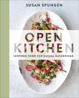 Susan Spungen - Open Kitchen : Inspired Food for Casual Gatherings