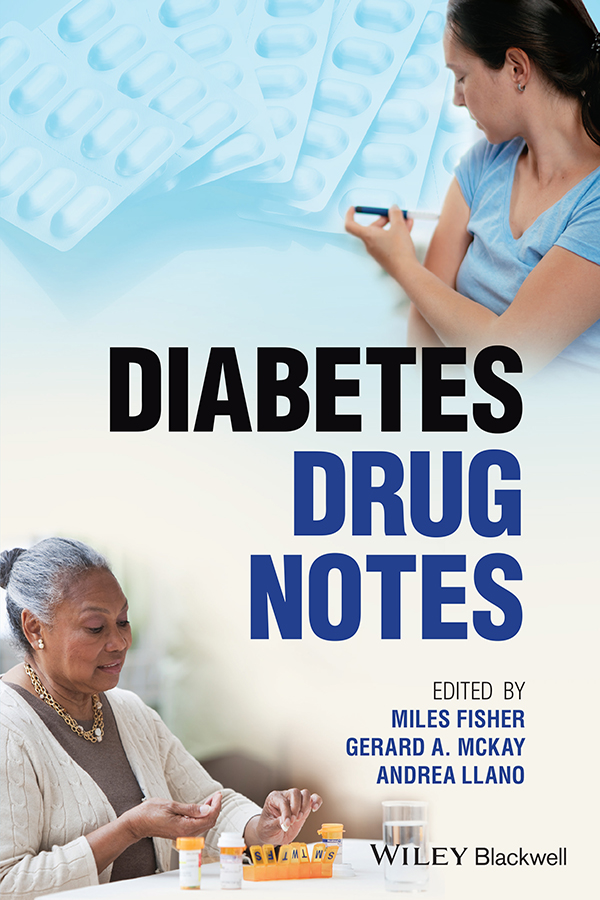 Diabetes Drug Notes Edited by MILES FISHER GERARD A MCKAY AND ANDREA - photo 1