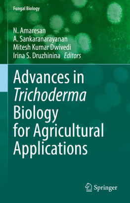 N. Amaresan Advances in Trichoderma Biology for Agricultural Applications