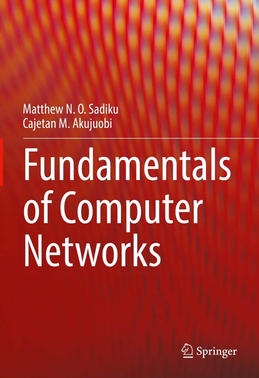 Book cover of Fundamentals of Computer Networks Matthew N O Sadiku and - photo 1