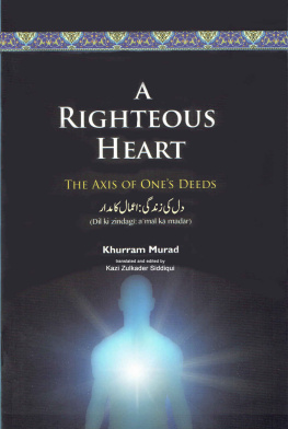 Khurram Murad - A Righteous Heart: The Axis of One’s Deeds