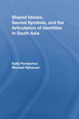 Kelly Pemberton - Shared Idioms, Sacred Symbols, and the Articulation of Identities in South Asia