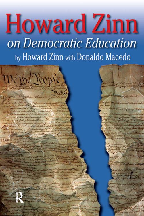 HOWARD ZINN ON DEMOCRATIC EDUCATION Series in Critical Narrative Edited by - photo 1