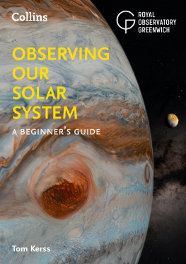 Tom Kerss Observing our Solar System: A beginner’s guide
