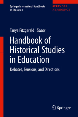 Tanya Fitzgerald (editor) - Handbook of Historical Studies in Education: Debates, Tensions, and Directions