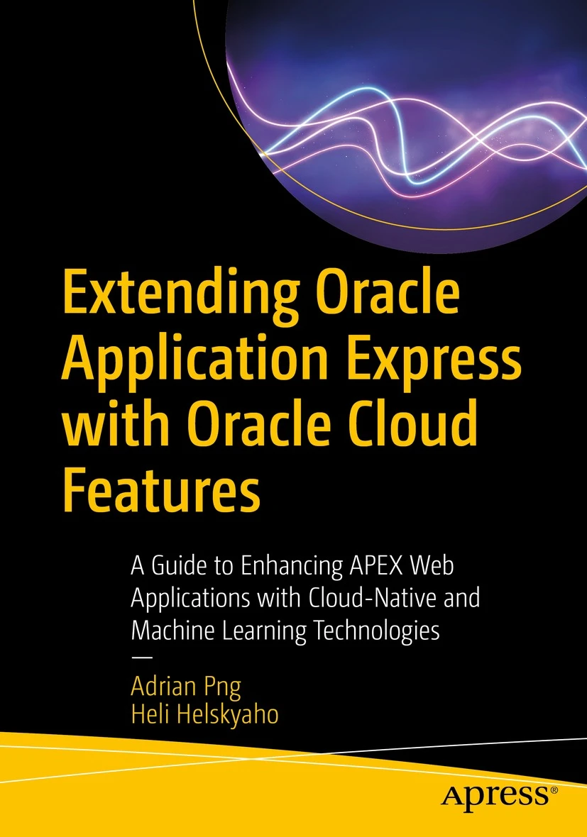 Extending Oracle Application Express with Oracle Cloud Features A Guide - photo 1