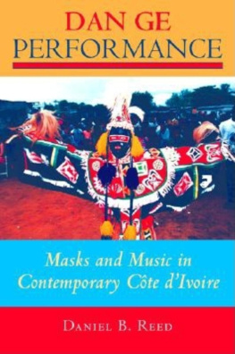 Daniel Boyce Reed Dan Ge Performance: Masks and Music in Contemporary Côte DIvoire