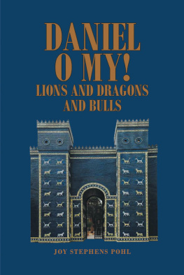 Covenant Books Daniel O My!: Lions and Dragons and Bulls