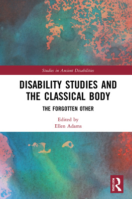 Ellen Adams Disability Studies and the Classical Body: The Forgotten Other